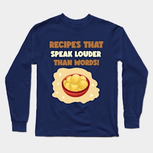 Food bloggers have loud recipes Long Sleeve T-Shirt